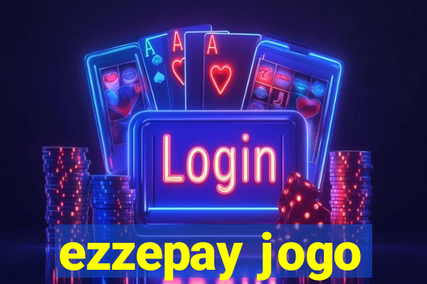 ezzepay jogo